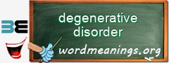 WordMeaning blackboard for degenerative disorder